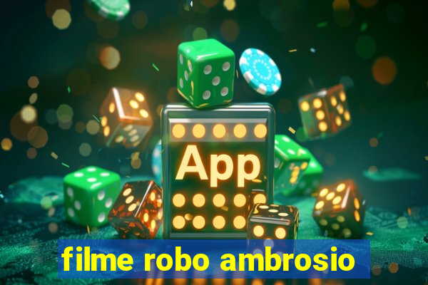 filme robo ambrosio